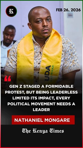 UDA Communications Director Nathaniel Mongare says Gen Z staged a formidable protest, but its lack of formal leadership limited its overall impact | The Kenya Times