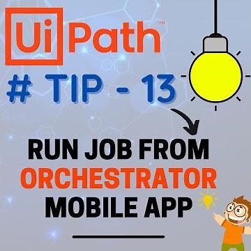 90 Seconds - UiPath Tips and Tricks | Run Job From Orchestrator Mobile App | RPA | UiPath