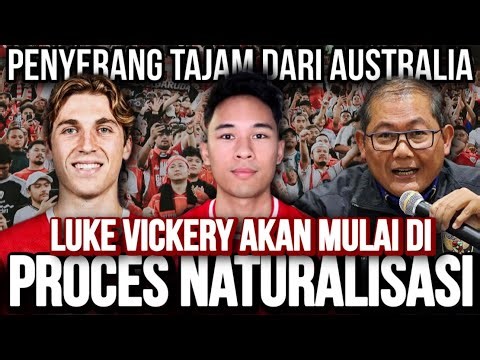 BREAKING NEWS! PSSI AKAN PROCES NATURALISASI LUKE VICKERY, PENYERANG TAJAM MACARTHUR FC!