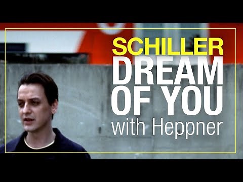 SCHILLER: „Dream Of You" // with Heppner // Official Video