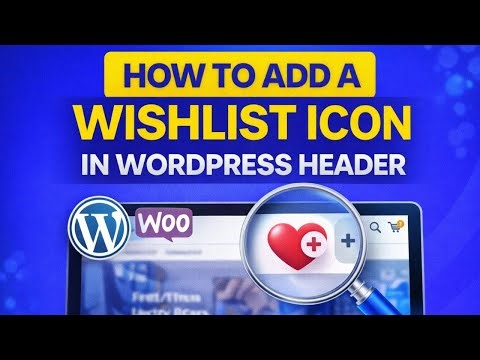How to Add a Wishlist Icon in WordPress Header (WooCommerce Tutorial)
