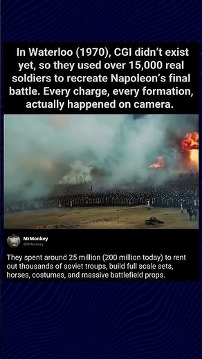 Waterloo (1970), was made before CGI so all of 15,000 soldiers in the final battle were real