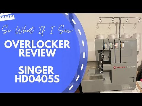 Singer HD0405S Heavy Duty Overlocker Review | So What If I Sew