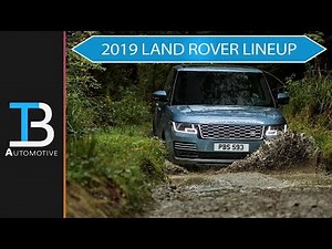 2019 Land Rover Model Lineup Explanation - Land Rover & Range Rover Models Differences