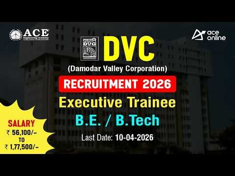 DVC Recruitment 2026 | Executive Trainee | Last Date: 10-04-2026 | ACE Online