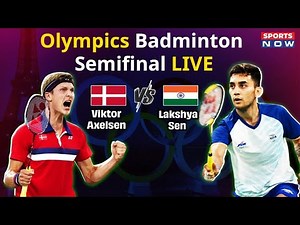 Olympics Badminton Semifinal Live | Lakshya Sen vs Viktor Axelsen | Paris Olympics 2024