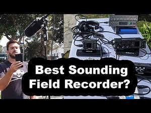 What's the Best Sounding Field Recorder? Five Recorder Comparison