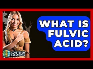 What Is Fulvic Acid? - Ecosystem Essentials