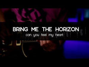 bring me the horizon - can you feel my heart - instrumental guitar cover