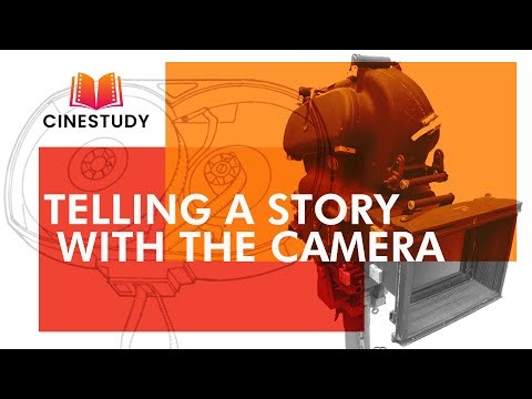 Using the Camera to Tell the Story/Cinematic Storytelling