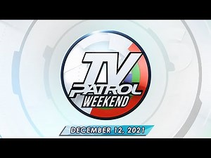 TV Patrol Weekend livestream | December 12, 2021 Full Episode Replay