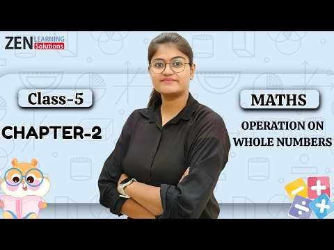 MATH-5 | CHAPTER-2 : OPERATION ON WHOLE NUMBERS