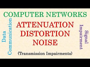 Computer Networks || Transmission Impairment | Attenuation | Distortion | Noise