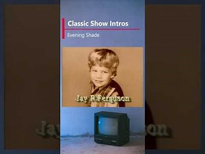 Classic Show Intros Evening Shade