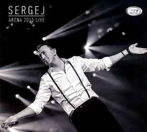 Sergej - Arena 2013 Live