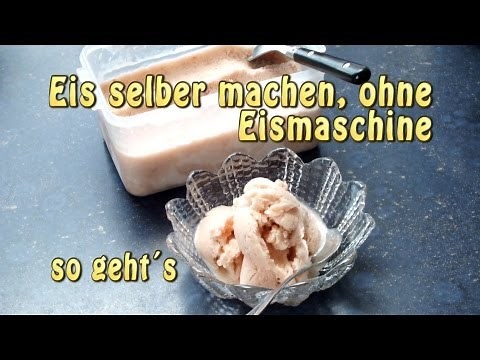 Eis selber machen ohne Eismaschine - so geht es