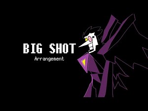BIG SHOT -Arranged by IKUSA- [DELTARUNE Chapter 2 OST]
