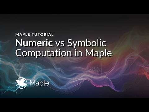Numeric vs Symbolic Computation in Maple