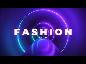 BEST FASHION SHOW MUSIC BACKGROUND