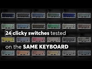 24 Clicky Switches Sound Test Compilation on the SAME KEYBOARD for a better sound comparison!