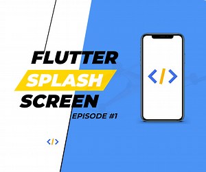Flutter Tutorial #1 — Easy Ways to Create a Splash Screen