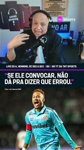 ANDRÉ HENNING: "NÃO VAI SER NENHUMA MALUQUICE CONVOCAR O NEYMAR"! 🗣️🟢🟡 #shorts