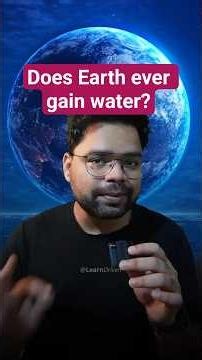 Does Earth gain water?💧⬇️