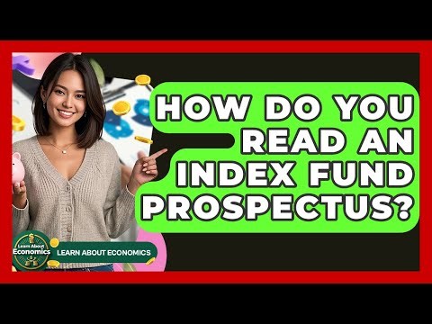 How Do You Read An Index Fund Prospectus? - Learn About Economics