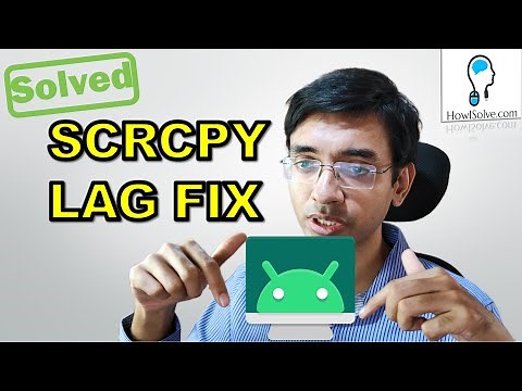 How to Fix Lag in SCRCPY Screen Mirroring