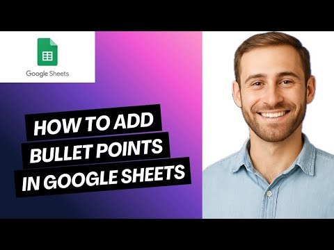 How to Add Bullet Points in Google Sheets (Full Guide)