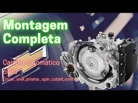 COMO MONTAR UM CÂMBIO 6T30 , LINHA CHEVROLET, PRISMA ,CRUZE, SONIC, ONIX ,COBALT E +
