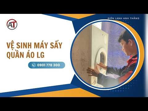 Vệ Sinh Máy Sấy Quần Áo LG | Điện Lạnh Anh Thắng