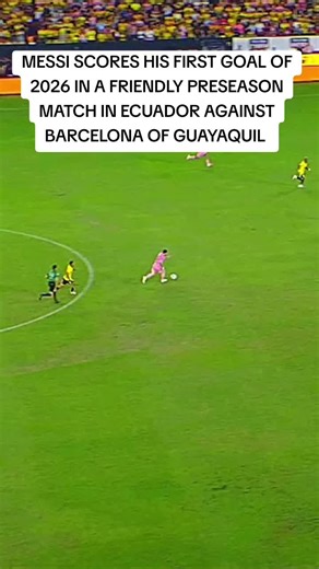Messi scored his first goal of 2026 in a friendly preseason match against Barcelona if Guayaquil, Ecuador. #messi #intermiami #futbol #footballtiktok #fcbarcelona🔵🔴