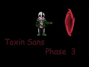 Toxin Sans Fight Phase 3