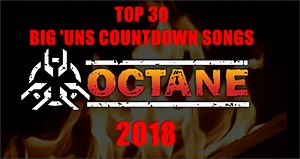 Top 30 Octane Big 'Uns Countdown Songs of 2018 - Hard Rock Daddy
