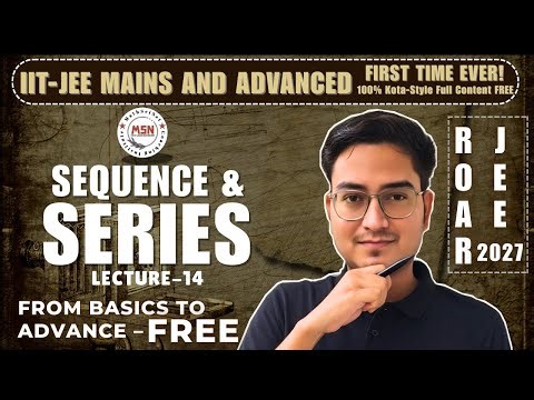 Sequence & Series Lecture 14 I Complete chapter start from zero to Advanced Level #mathscinet #iit