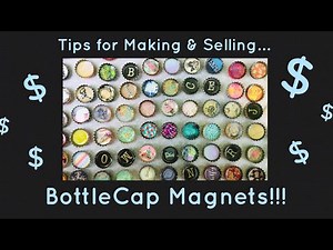 Tips for MAKING and SELLING… BOTTLE CAP MAGNETS!!! An Awesomely Easy Craft for your VENDOR BOOTH!!!
