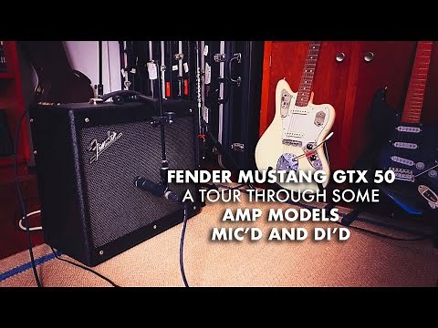 Fender Mustang GTX 50: A Tour Through Some Amps - Mic'd and DI'd
