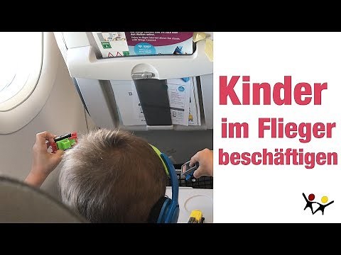 Fliegen mit Kindern | Kindern beschäftigen mit diesen 4 einfachen Tipps | Kleinkind im Flugzeug