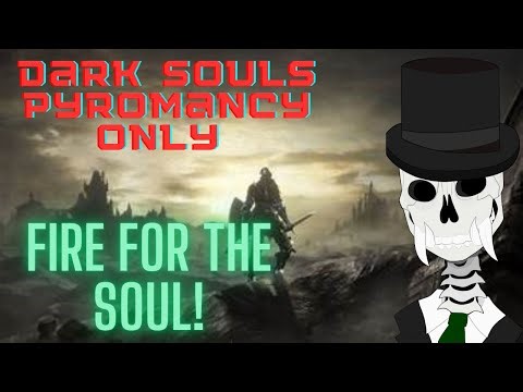 Dark souls 1 : Pryomancy only Challenge run