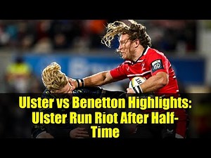 Ulster vs Benetton Highlights: Ulster Run Riot After Half-Time | URC Rugby 2025