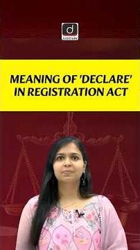 Meaning of 'Declare' | Registration Act, 1908 | Shorts | Drishti Judiciary