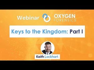Oxygen Forensic KeyScout - Keys To The Kingdom: Part 1