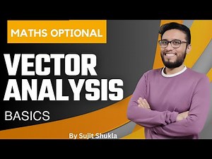 Lec 1: Basics Of Vector Analysis | Vector Analysis | UPSC Maths Optional By Sujit Shukla