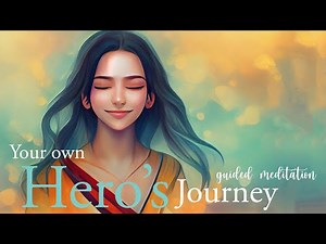 You are on your own Hero's Journey (10 minute Guided Meditation)