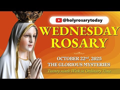 WEDNESDAY HOLY ROSARY 🧡 OCTOBER 22, 2025 🧡 THE GLORIOUS MYSTERIES OF THE ROSARY [VIRTUAL]
