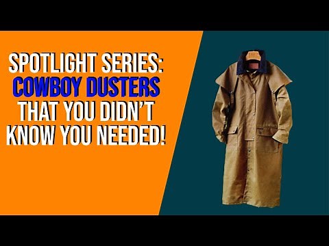 Spotlight Series: Cowboy Dusters That You Didn't Know You Needed!