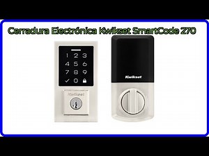 RESEÑA (2025) : Cerradura Electrónica Kwikset SmartCode 270. DETALLES ESENCIALES