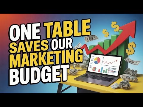 One Table Saves Our Marketing Budget