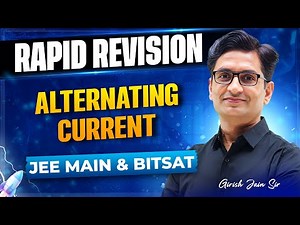 Alternating Current Full Chapter in 1 Video | Rapid Revision for JEE Main & BITSAT | #girishjainsir